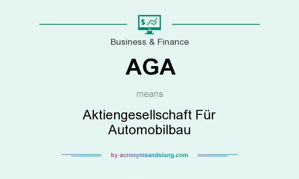 What does AGA mean? It stands for Aktiengesellschaft Für Automobilbau