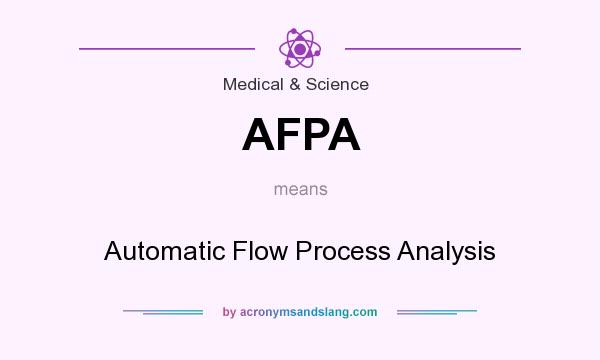 What does AFPA mean? It stands for Automatic Flow Process Analysis