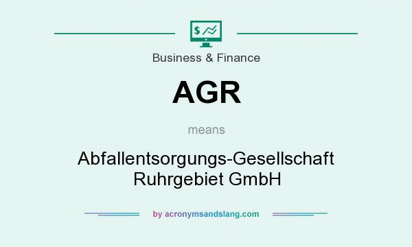 What does AGR mean? It stands for Abfallentsorgungs-Gesellschaft Ruhrgebiet GmbH