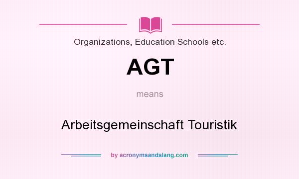 What does AGT mean? It stands for Arbeitsgemeinschaft Touristik