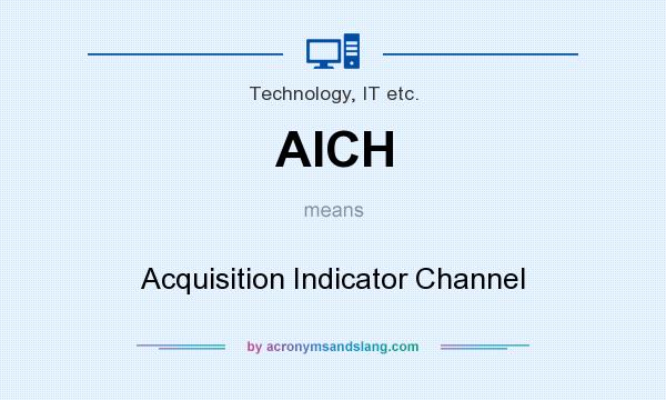 What does AICH mean? It stands for Acquisition Indicator Channel
