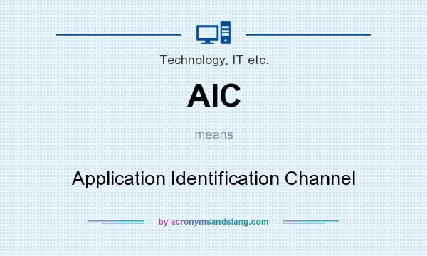What does AIC mean? It stands for Application Identification Channel