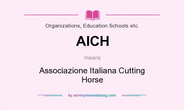 What does AICH mean? It stands for Associazione Italiana Cutting Horse