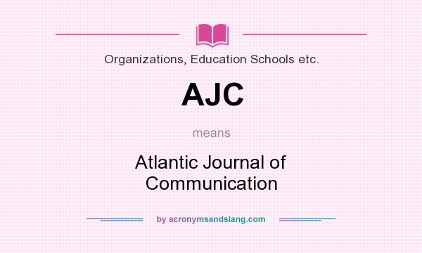 What does AJC mean? It stands for Atlantic Journal of Communication