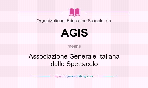 What does AGIS mean? It stands for Associazione Generale Italiana dello Spettacolo