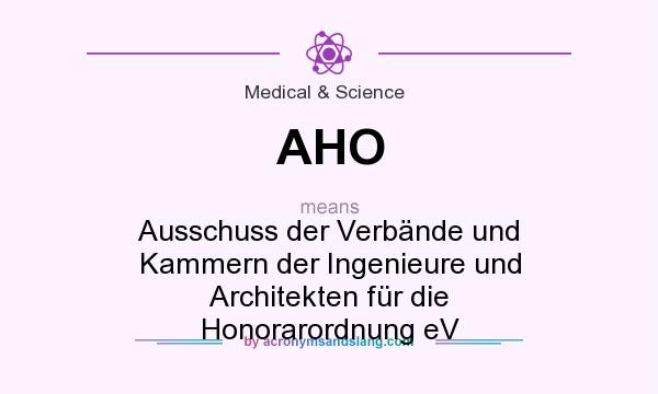 What does AHO mean? It stands for Ausschuss der Verbände und Kammern der Ingenieure und Architekten für die Honorarordnung eV