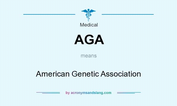 What does AGA mean? It stands for American Genetic Association