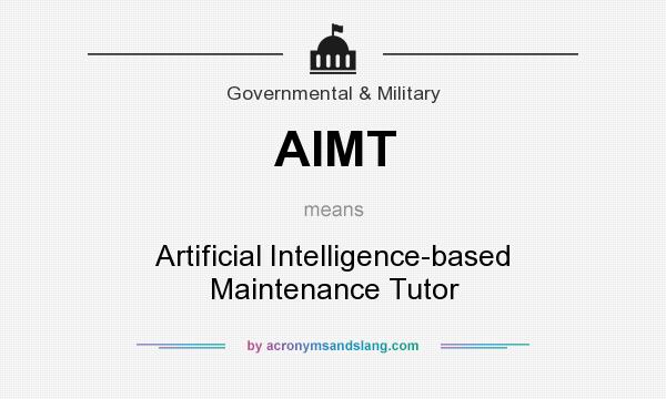 What does AIMT mean? It stands for Artificial Intelligence-based Maintenance Tutor