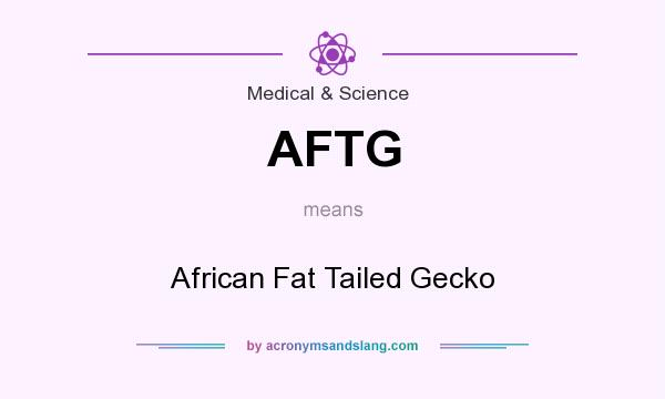 What does AFTG mean? It stands for African Fat Tailed Gecko