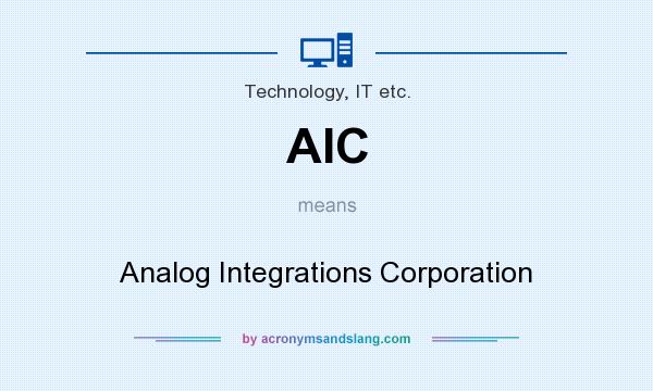 What does AIC mean? It stands for Analog Integrations Corporation