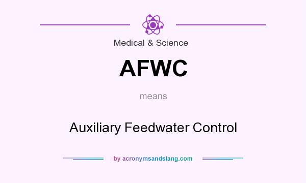 What does AFWC mean? It stands for Auxiliary Feedwater Control