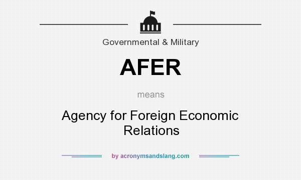 What does AFER mean? It stands for Agency for Foreign Economic Relations