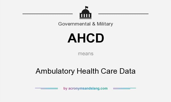 What does AHCD mean? It stands for Ambulatory Health Care Data
