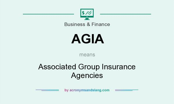 What does AGIA mean? It stands for Associated Group Insurance Agencies