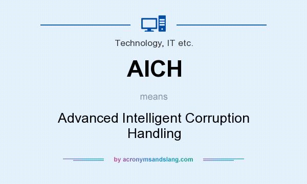 What does AICH mean? It stands for Advanced Intelligent Corruption Handling