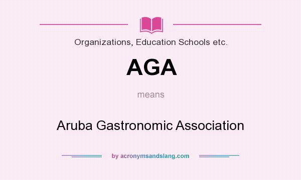 What does AGA mean? It stands for Aruba Gastronomic Association