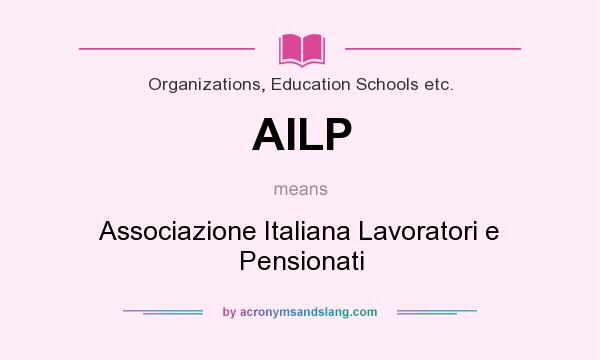 What does AILP mean? It stands for Associazione Italiana Lavoratori e Pensionati