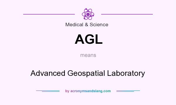 What does AGL mean? It stands for Advanced Geospatial Laboratory