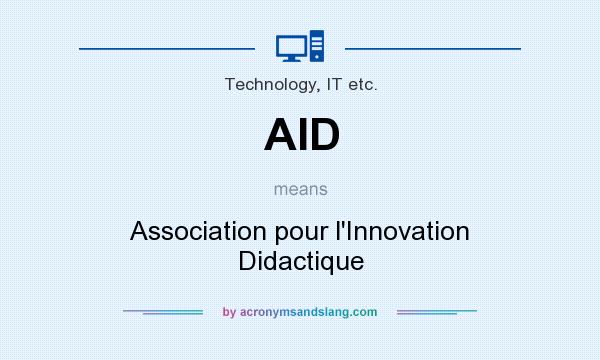 What does AID mean? It stands for Association pour l`Innovation Didactique