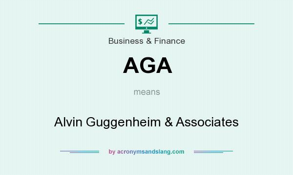 What does AGA mean? It stands for Alvin Guggenheim & Associates