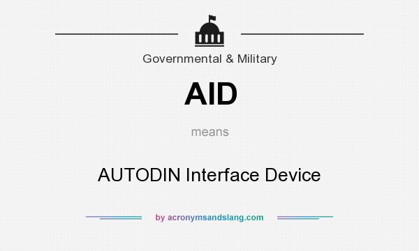 What does AID mean? It stands for AUTODIN Interface Device