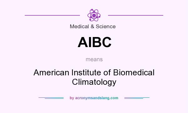What does AIBC mean? It stands for American Institute of Biomedical Climatology