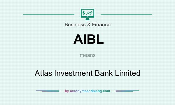 What does AIBL mean? It stands for Atlas Investment Bank Limited
