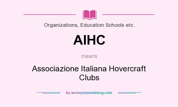 What does AIHC mean? It stands for Associazione Italiana Hovercraft Clubs