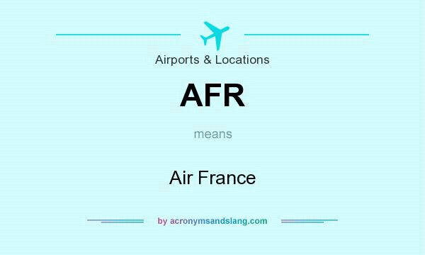 What does AFR mean? It stands for Air France