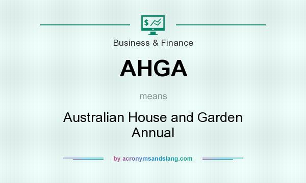 What does AHGA mean? It stands for Australian House and Garden Annual