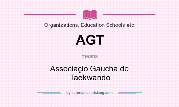 What does AGT mean? It stands for Associaçio Gaucha de Taekwando