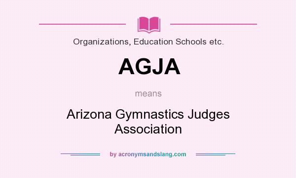 What does AGJA mean? It stands for Arizona Gymnastics Judges Association