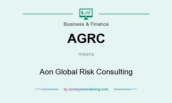 What does AGRC mean? It stands for Aon Global Risk Consulting