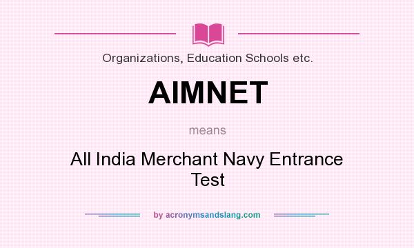 What does AIMNET mean? It stands for All India Merchant Navy Entrance Test
