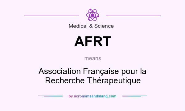 What does AFRT mean? It stands for Association Française pour la Recherche Thérapeutique