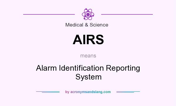 What does AIRS mean? It stands for Alarm Identification Reporting System