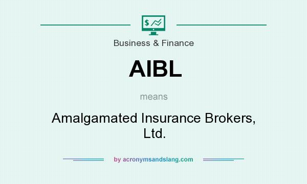 What does AIBL mean? It stands for Amalgamated Insurance Brokers, Ltd.