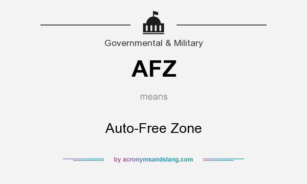 What does AFZ mean? It stands for Auto-Free Zone