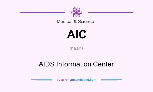 What does AIC mean? It stands for AIDS Information Center