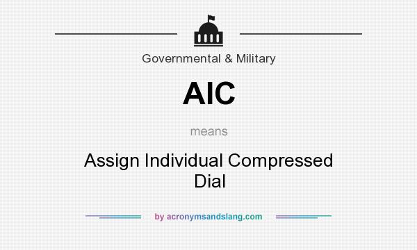 What does AIC mean? It stands for Assign Individual Compressed Dial