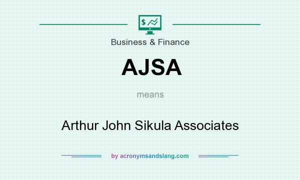 What does AJSA mean? It stands for Arthur John Sikula Associates