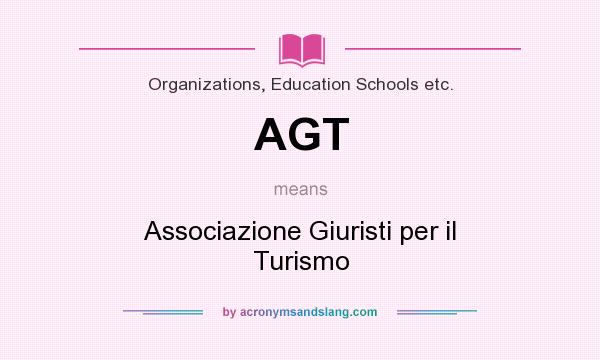 What does AGT mean? It stands for Associazione Giuristi per il Turismo