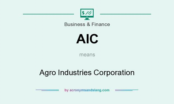 What does AIC mean? It stands for Agro Industries Corporation