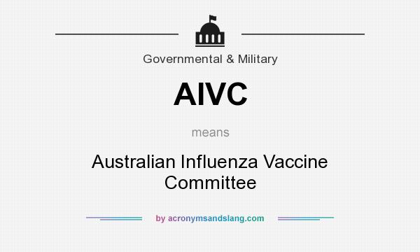 What does AIVC mean? It stands for Australian Influenza Vaccine Committee