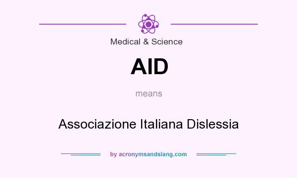 What does AID mean? It stands for Associazione Italiana Dislessia