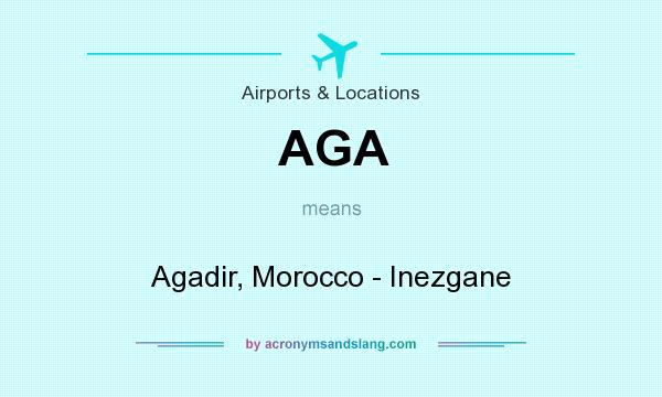 What does AGA mean? It stands for Agadir, Morocco - Inezgane