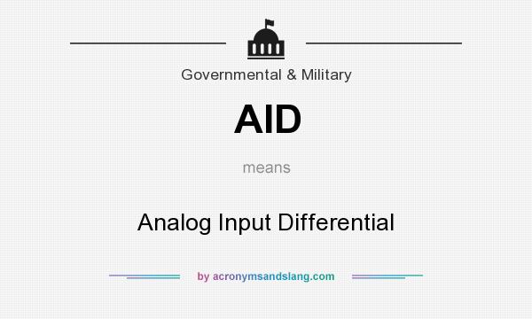 What does AID mean? It stands for Analog Input Differential