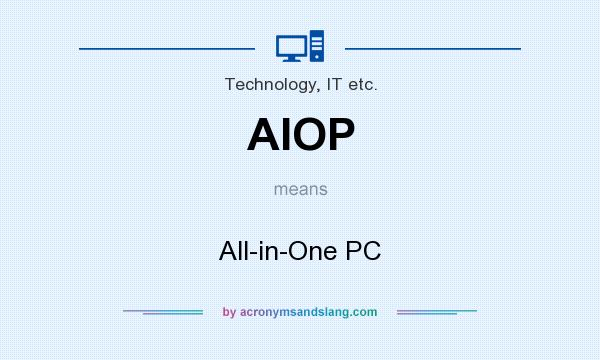 What does AIOP mean? It stands for All-in-One PC