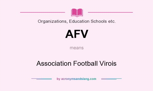 What does AFV mean? It stands for Association Football Virois