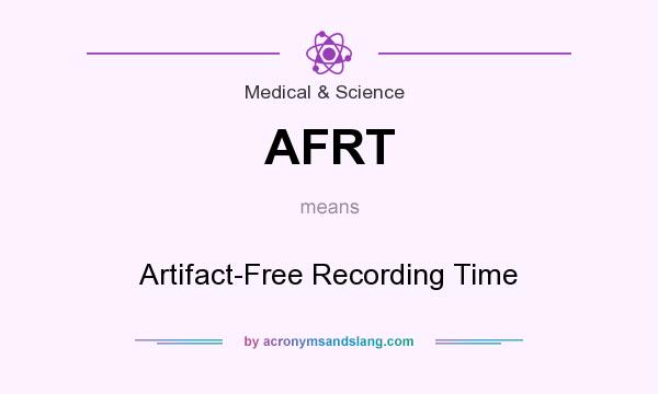 What does AFRT mean? It stands for Artifact-Free Recording Time